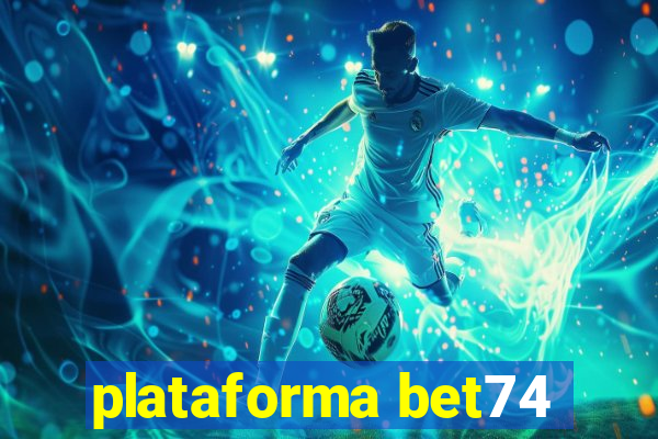 plataforma bet74